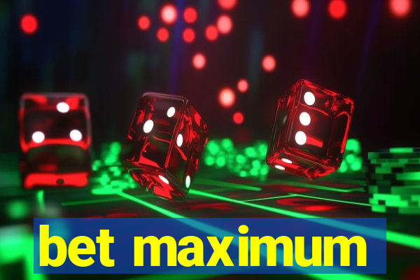 bet maximum